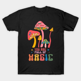 You Are Full Of Magic Retro Groovy T-Shirt